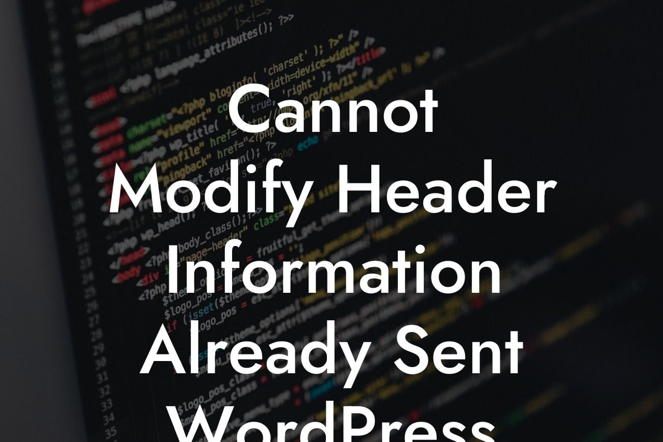 Cannot Modify Header Information Already Sent WordPress