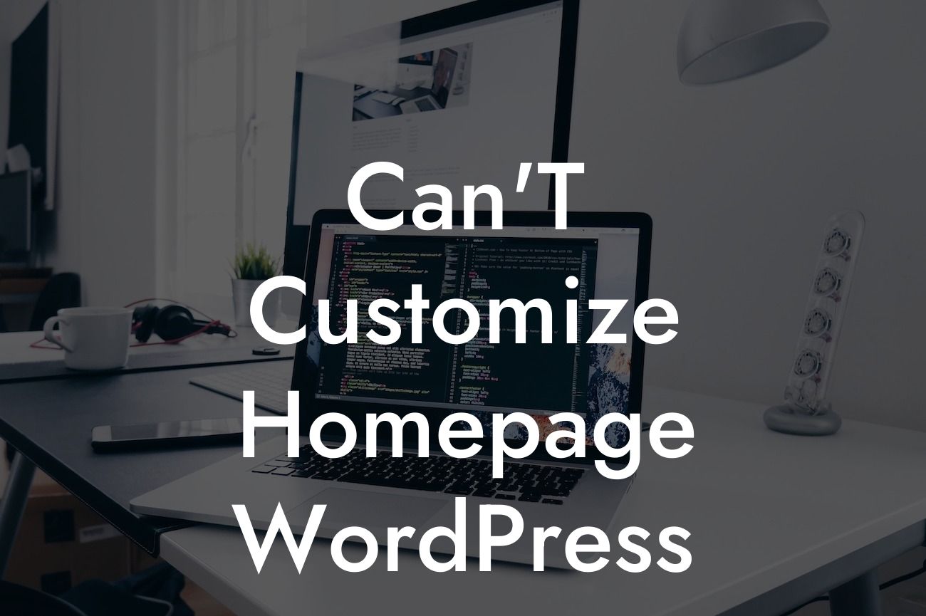 Can'T Customize Homepage WordPress