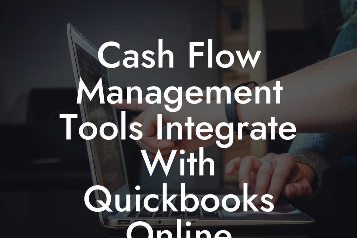 Cash Flow Management Tools Integrate With Quickbooks Online