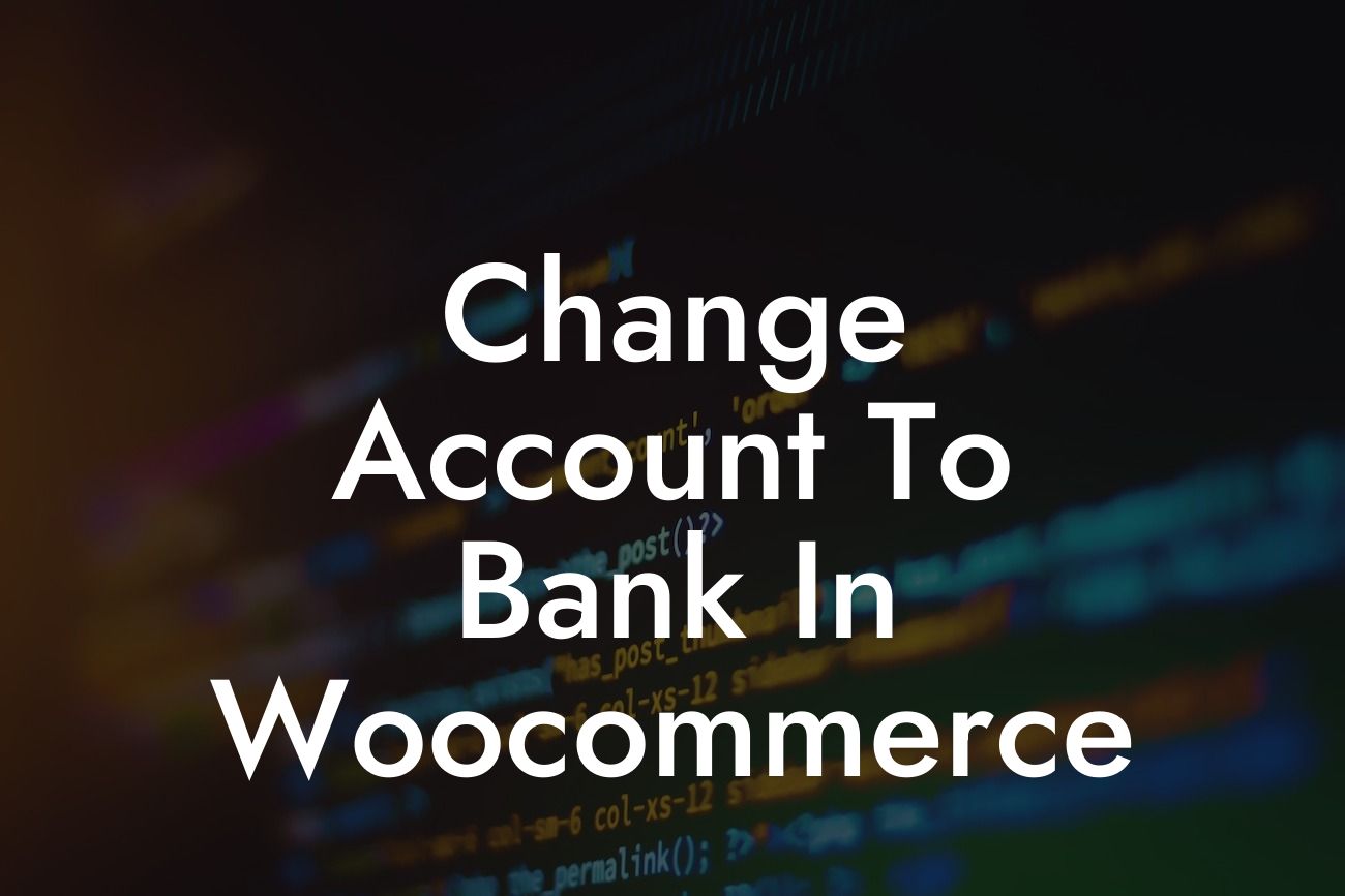 Change Account To Bank In Woocommerce