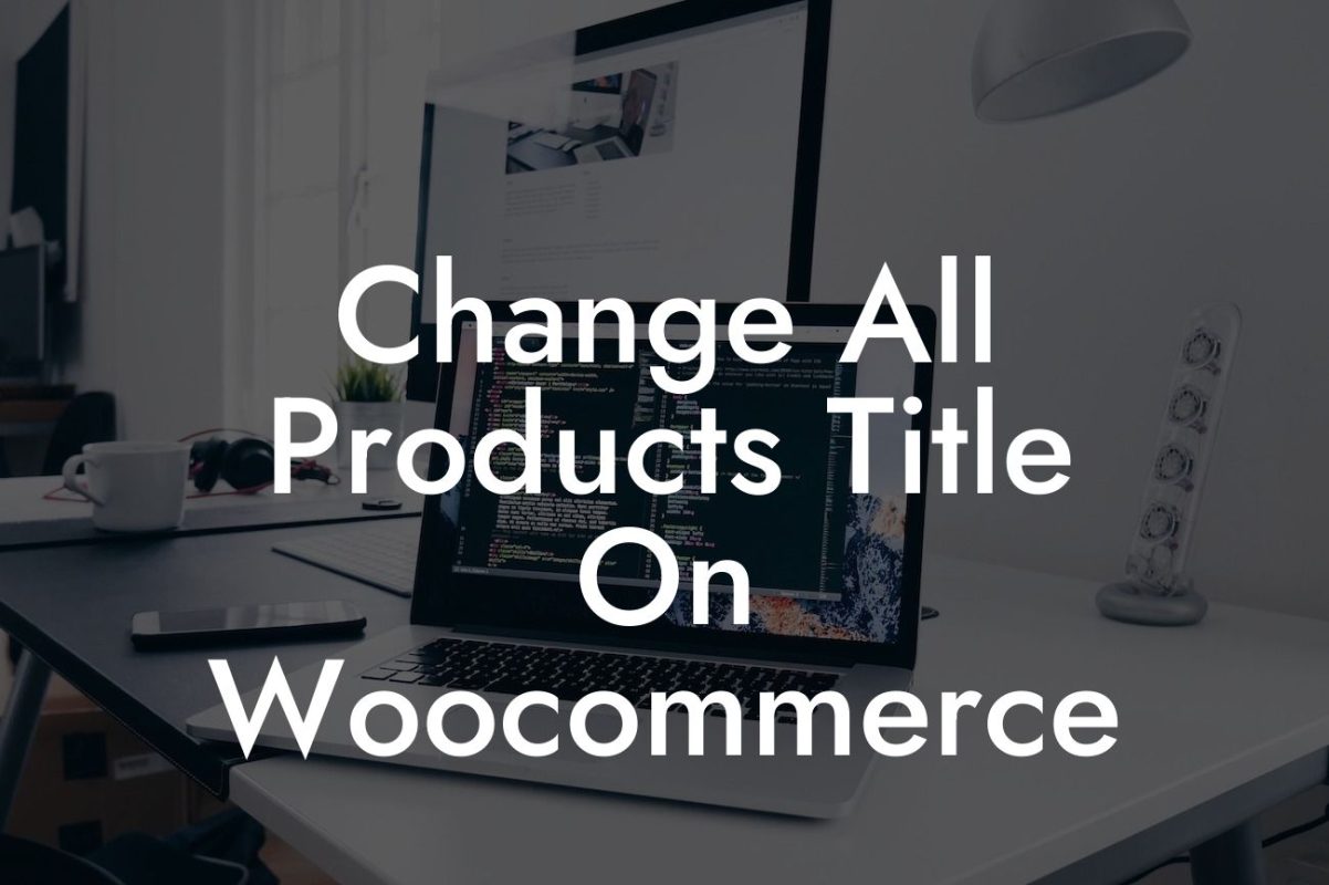 Change All Products Title On Woocommerce