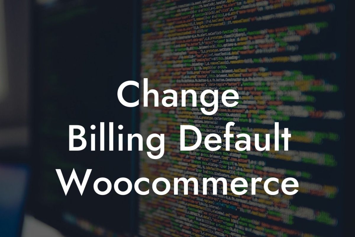 Change Billing Default Woocommerce