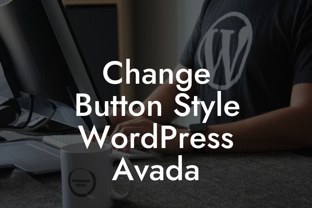 Change Button Style WordPress Avada