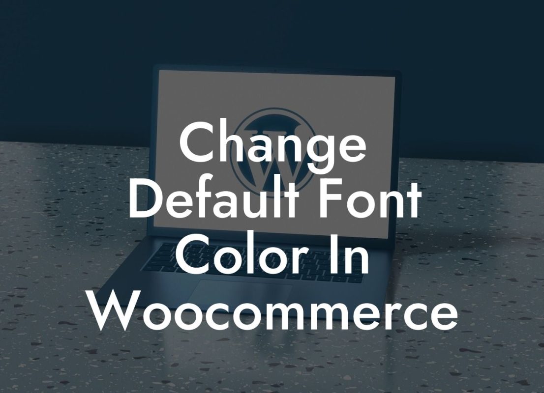 Change Default Font Color In Woocommerce