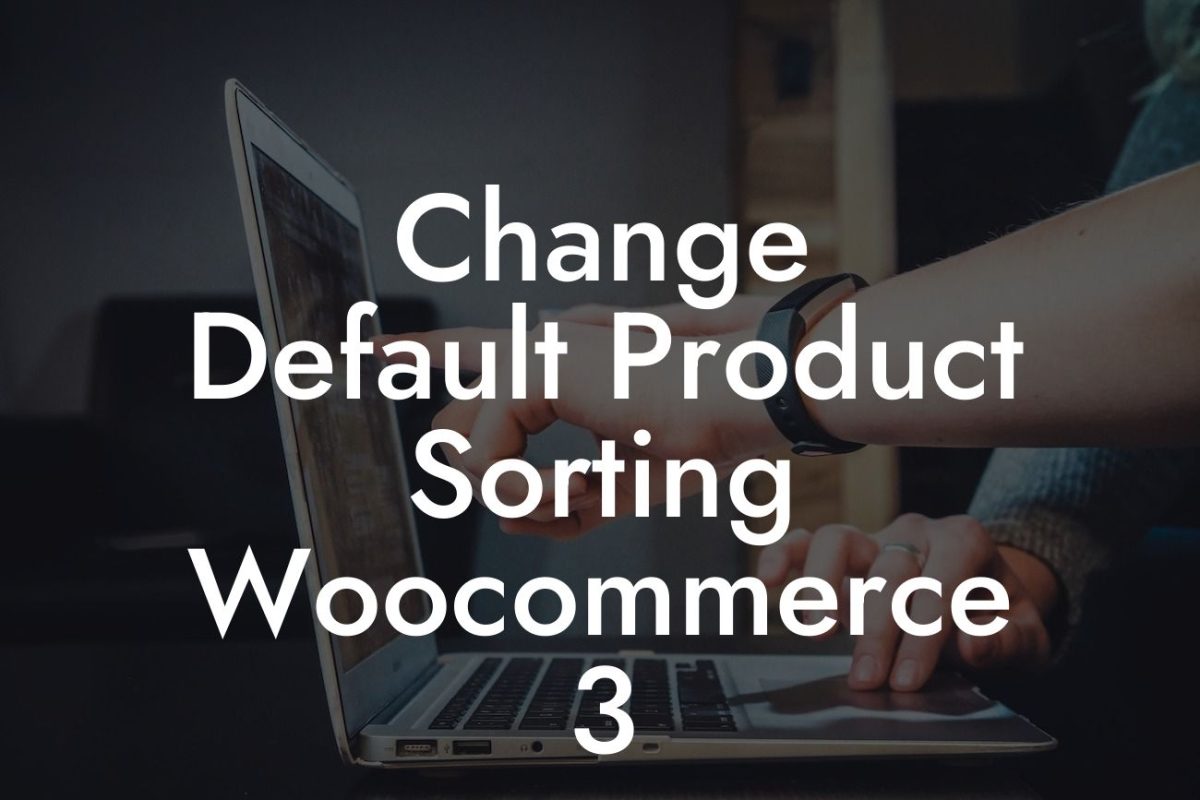 Change Default Product Sorting Woocommerce 3