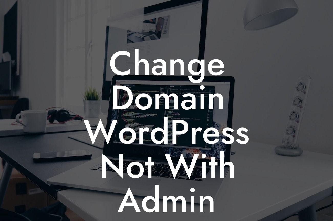 Change Domain WordPress Not With Admin