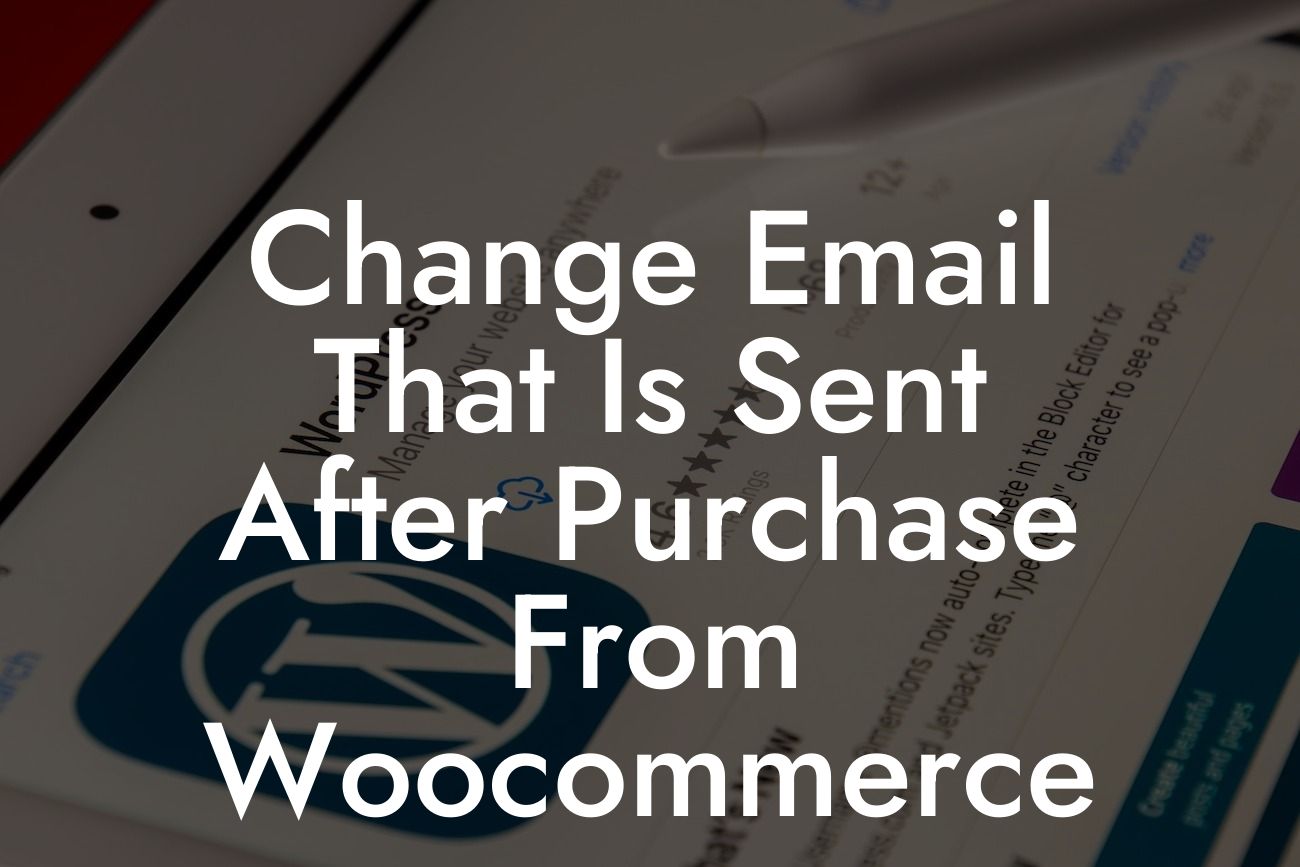 Change Email That Is Sent After Purchase From Woocommerce