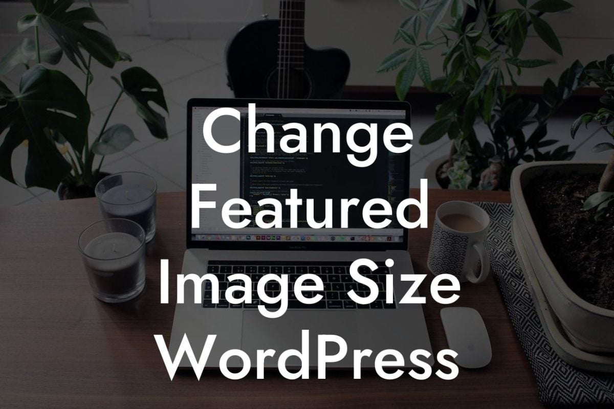 Change Featured Image Size WordPress