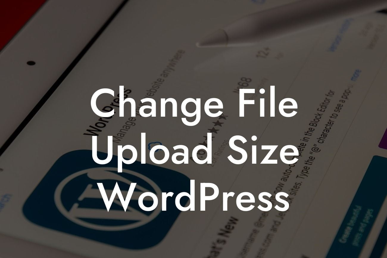Change File Upload Size WordPress