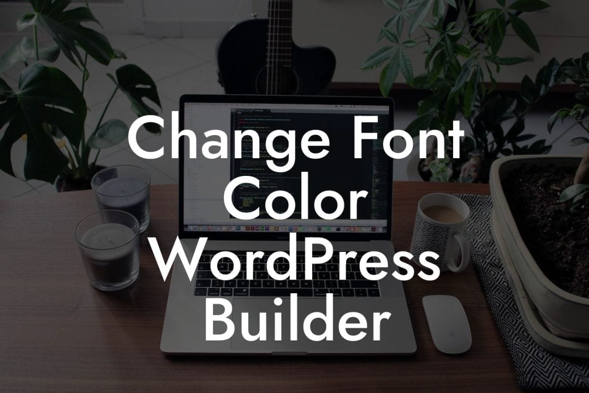 Change Font Color WordPress Builder