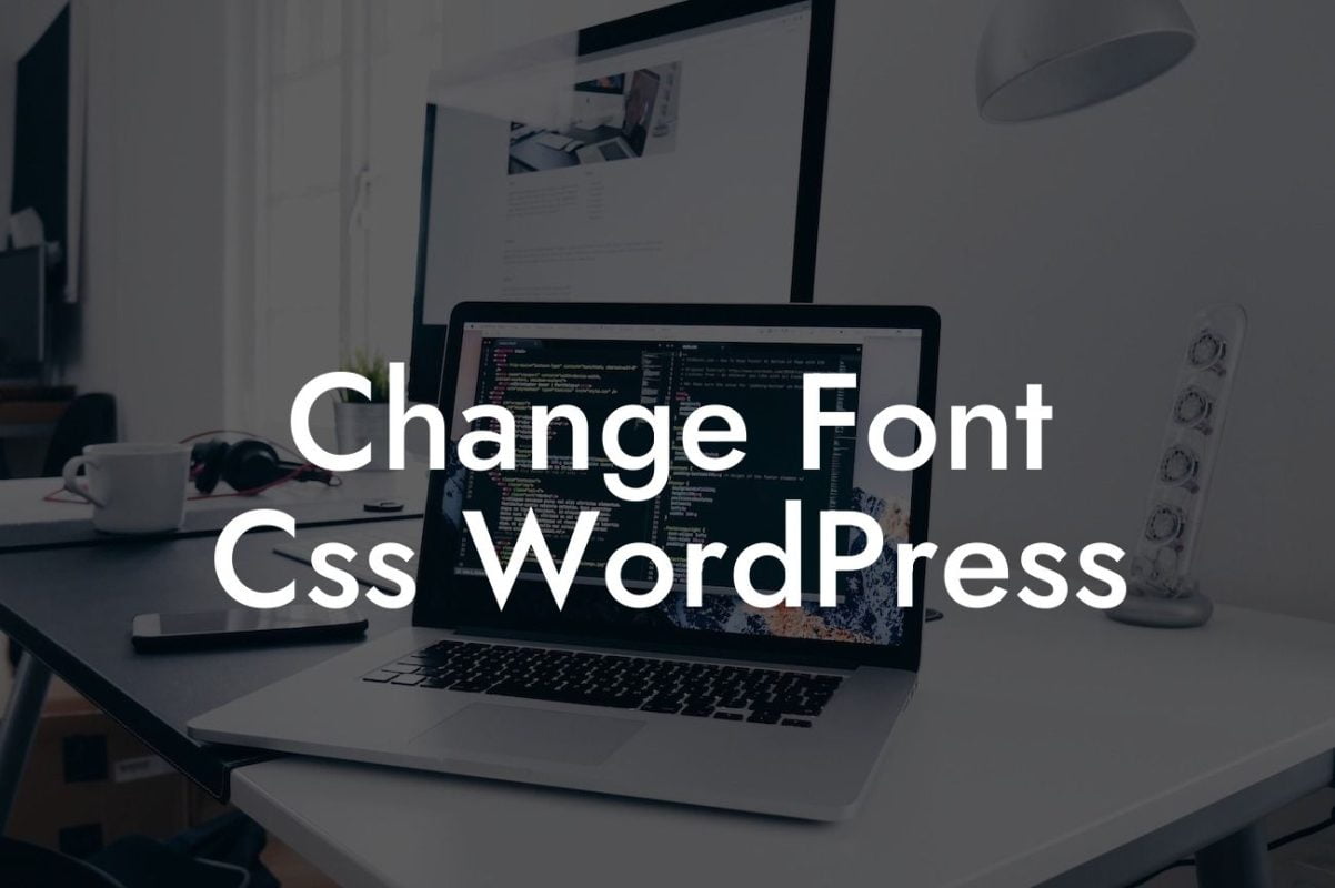 Change Font Css WordPress