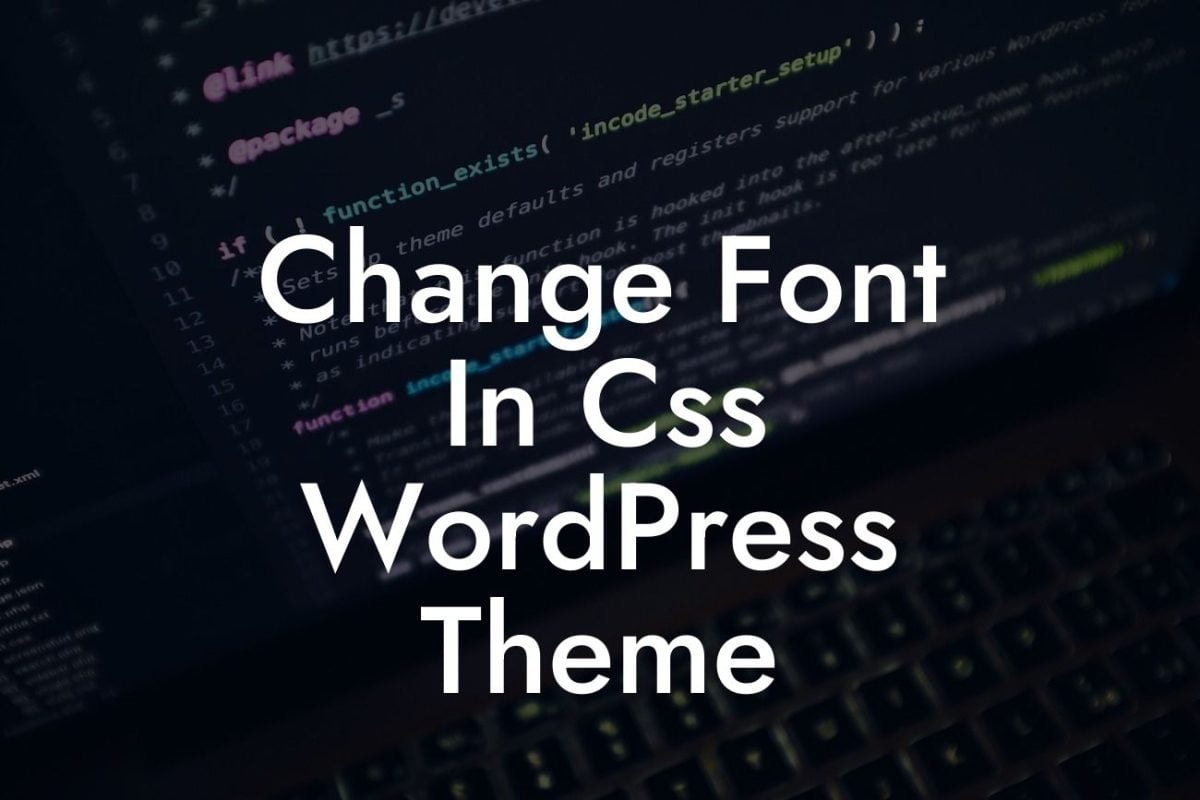 Change Font In Css WordPress Theme