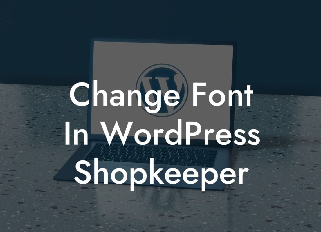 Change Font In WordPress Shopkeeper