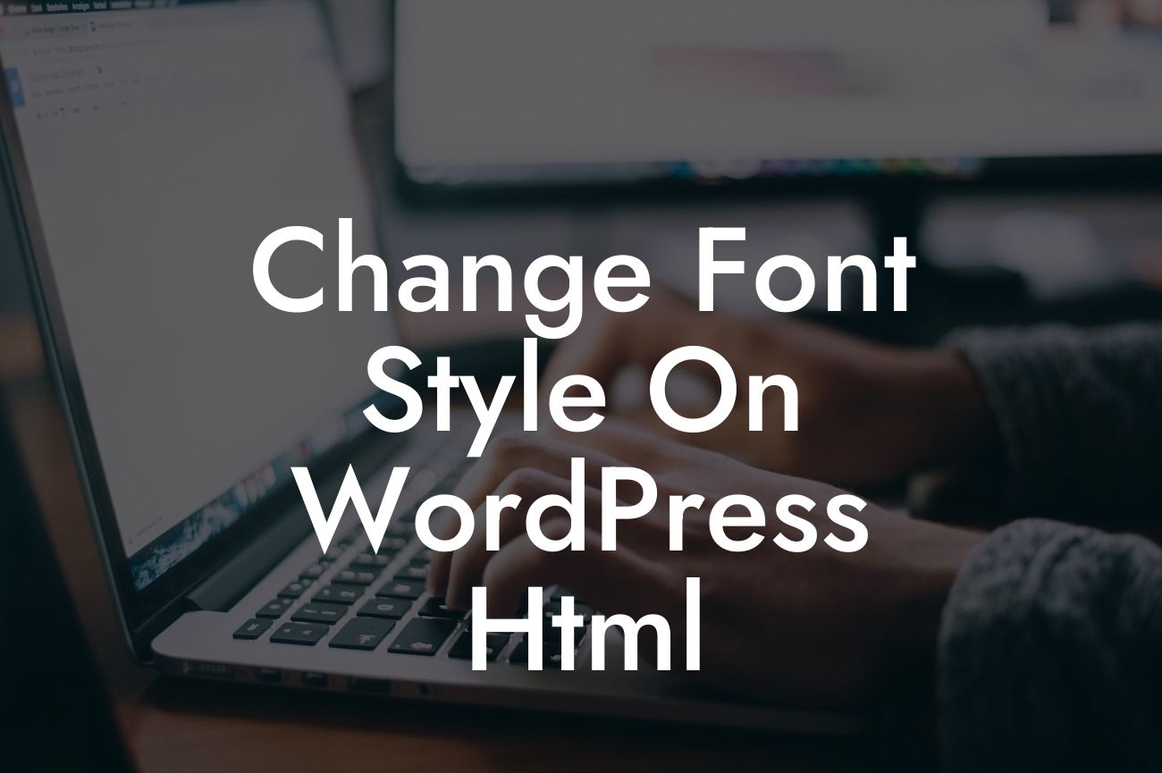 Change Font Style On WordPress Html