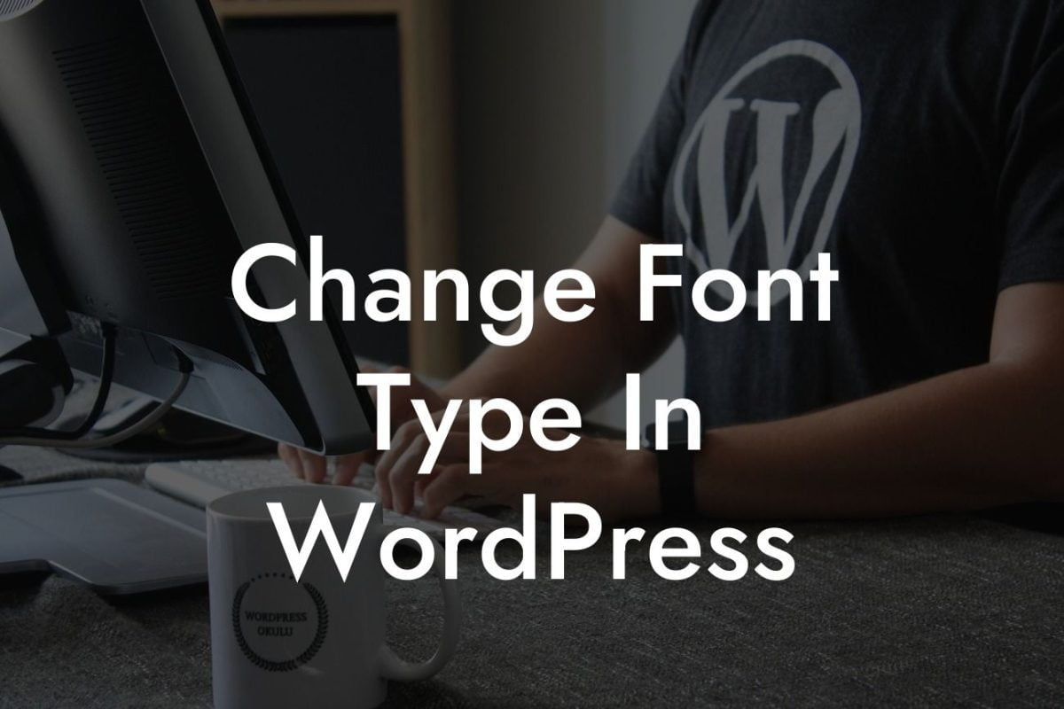 Change Font Type In WordPress