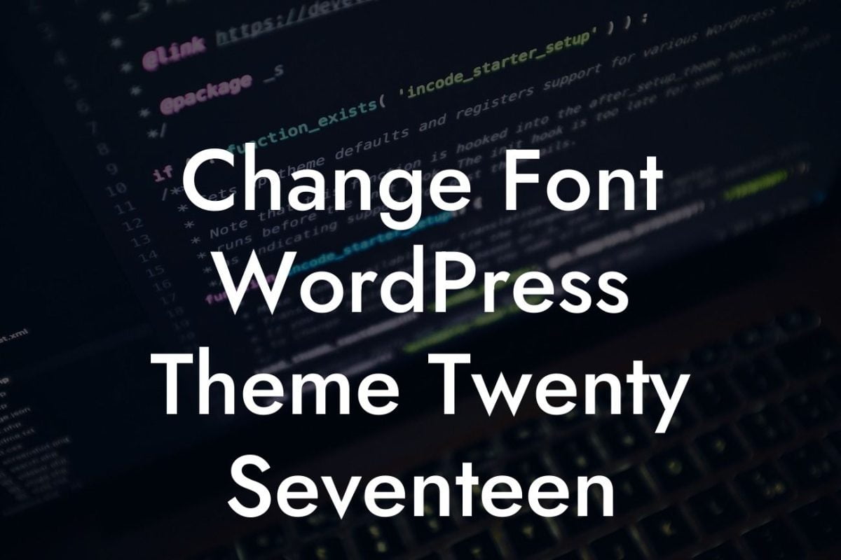 Change Font WordPress Theme Twenty Seventeen