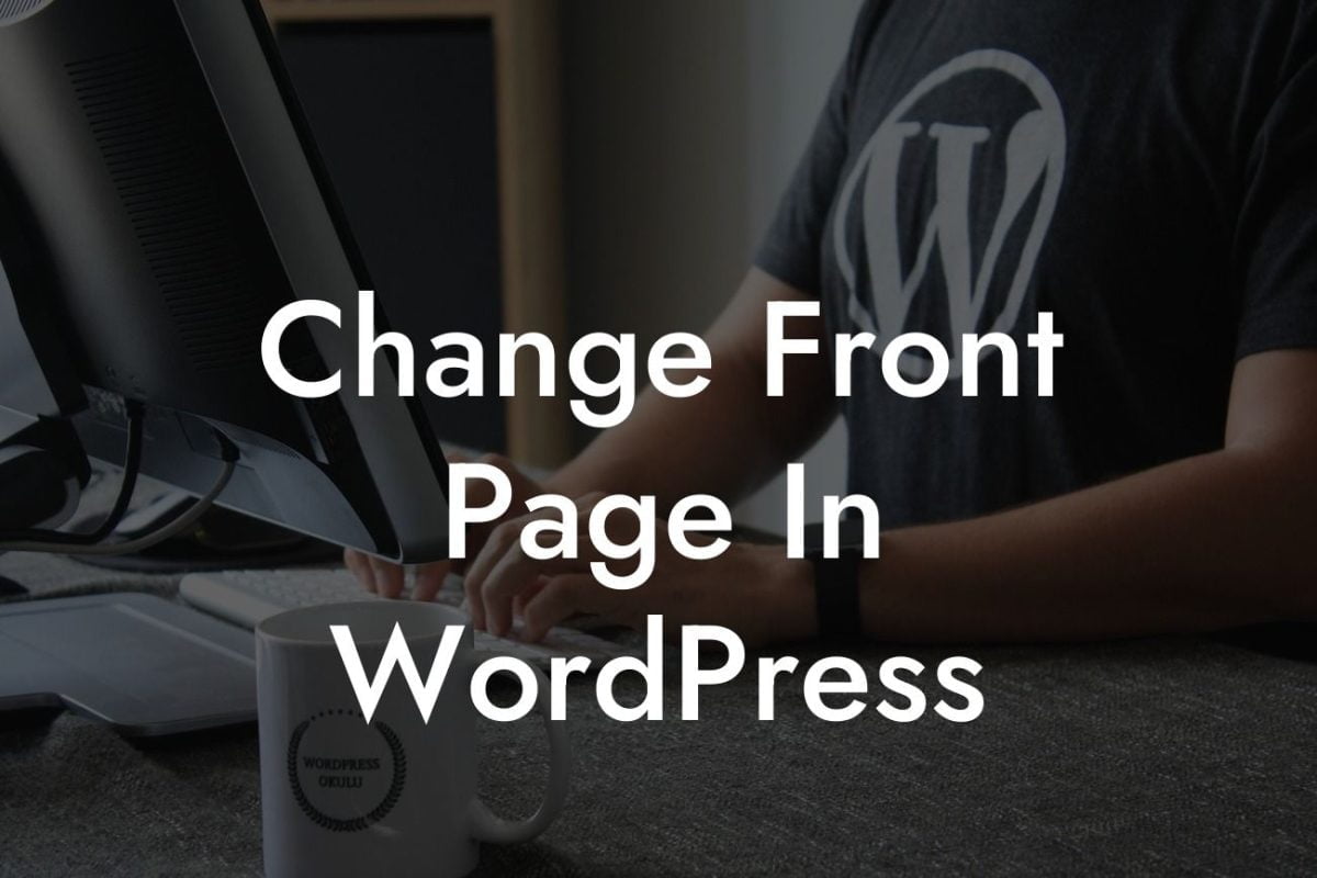 Change Front Page In WordPress