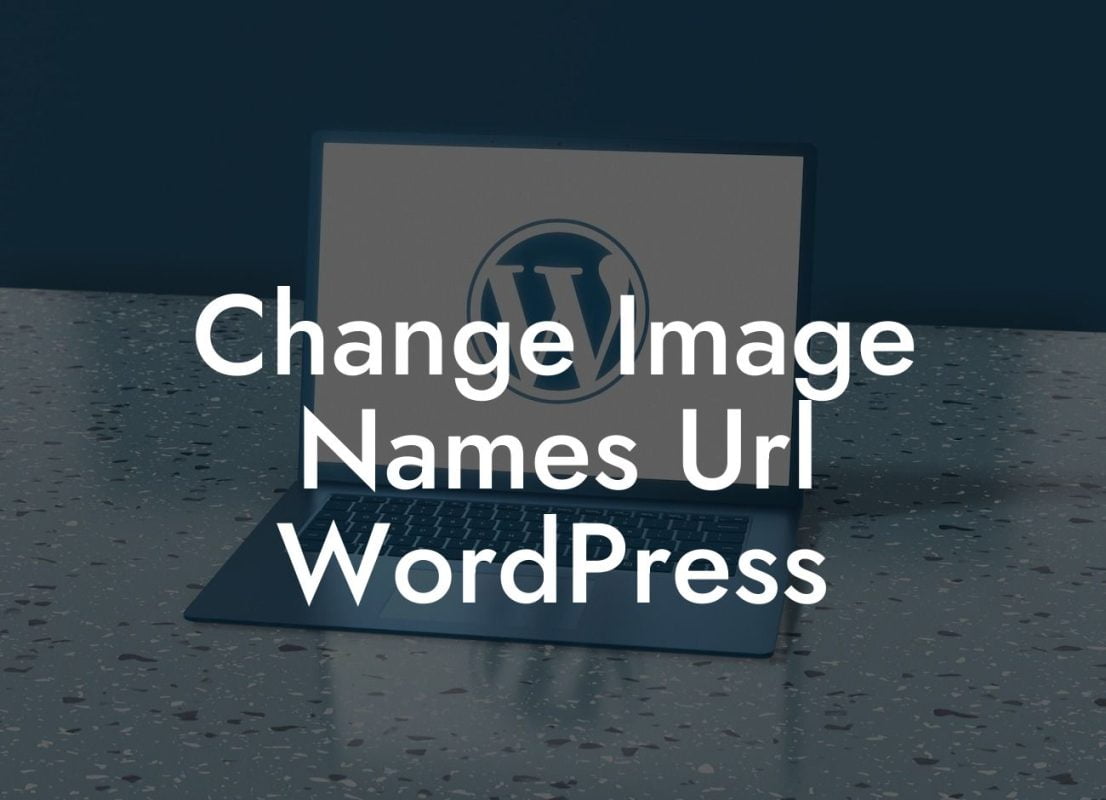 Change Image Names Url WordPress