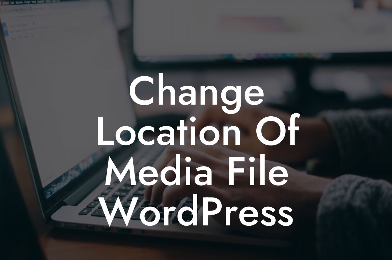 Change Location Of Media File WordPress