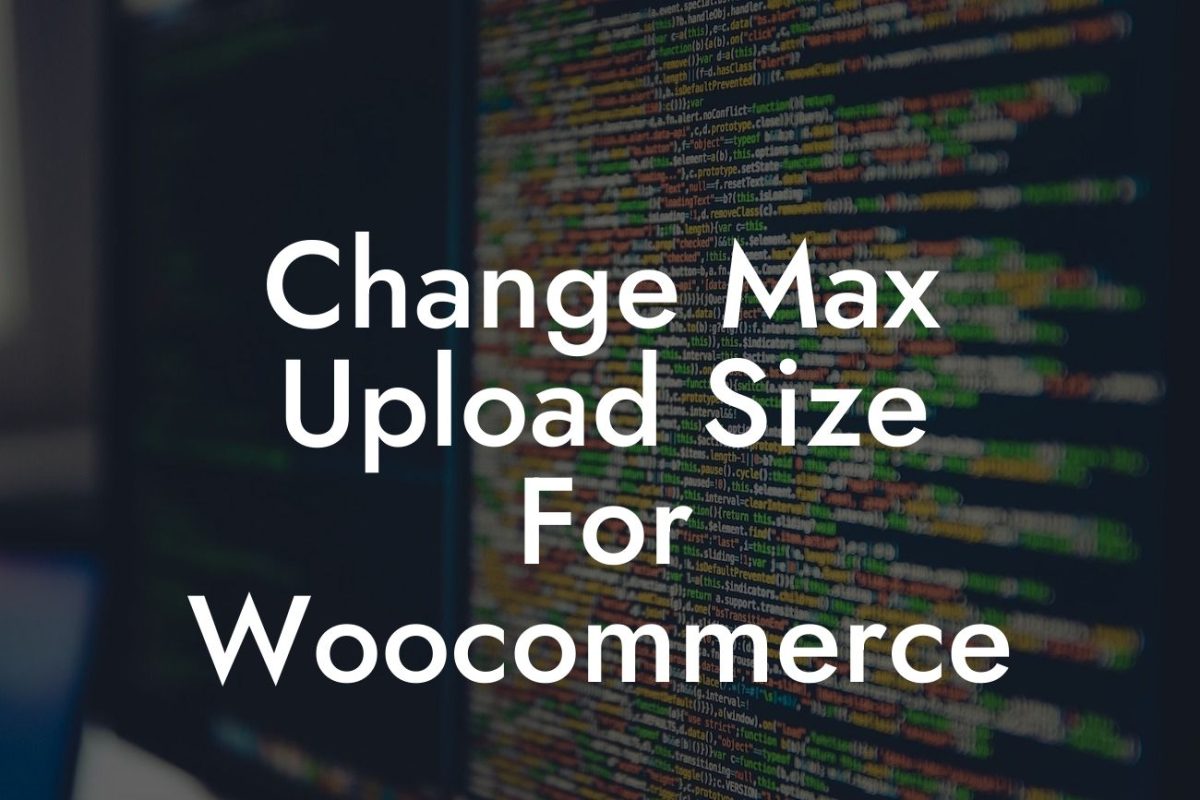 Change Max Upload Size For Woocommerce