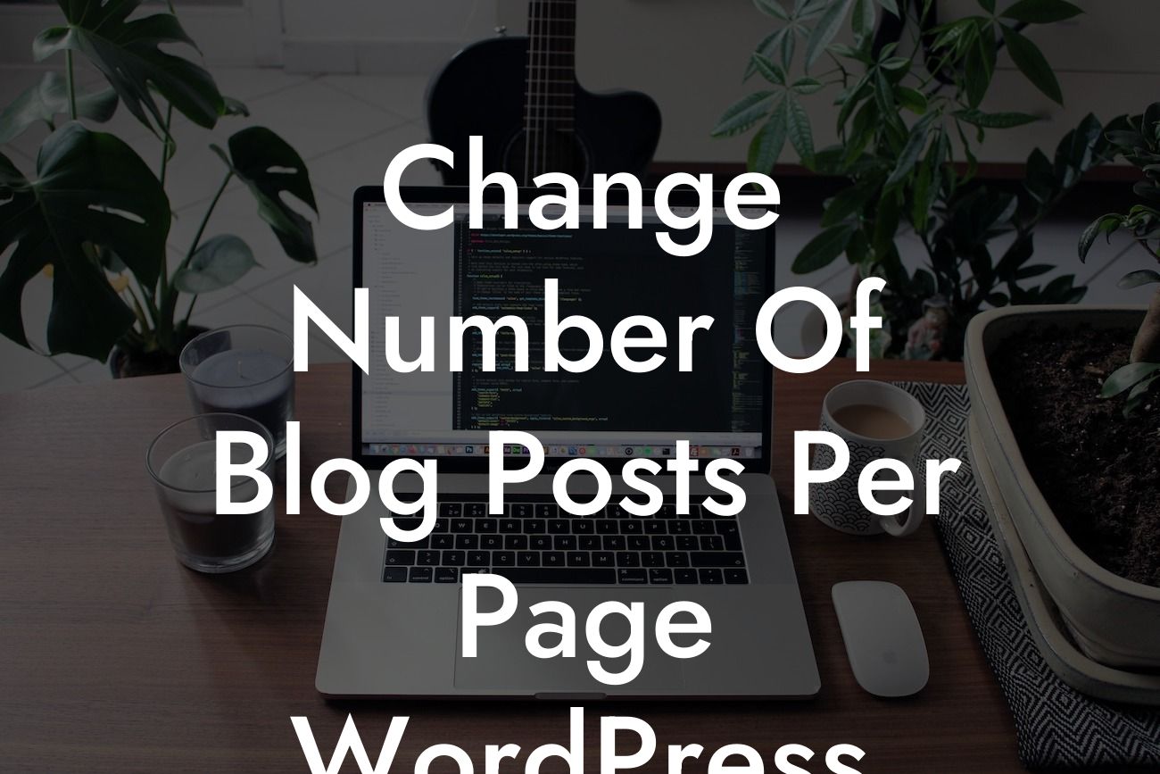 Change Number Of Blog Posts Per Page WordPress