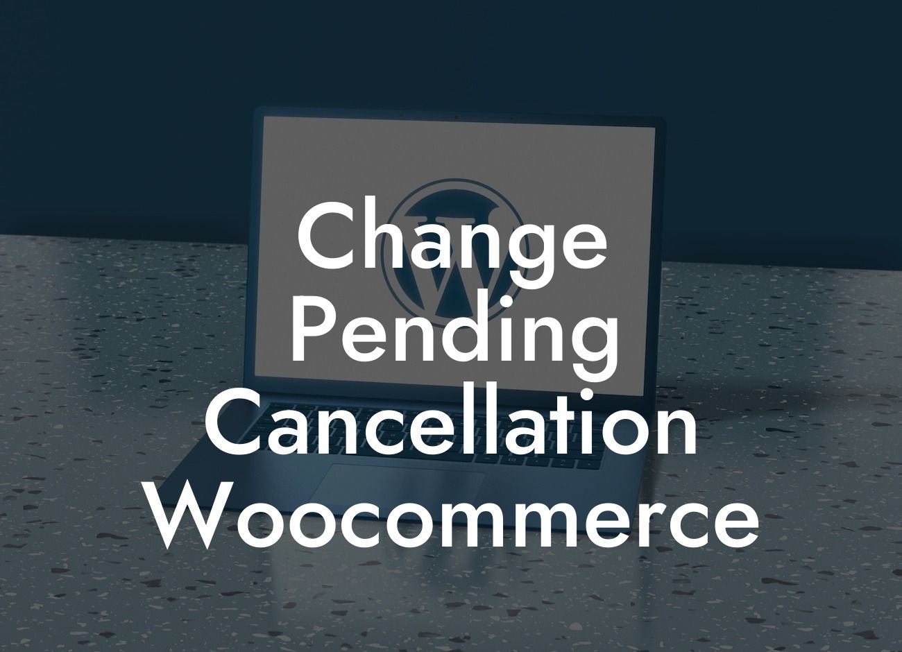 Change Pending Cancellation Woocommerce