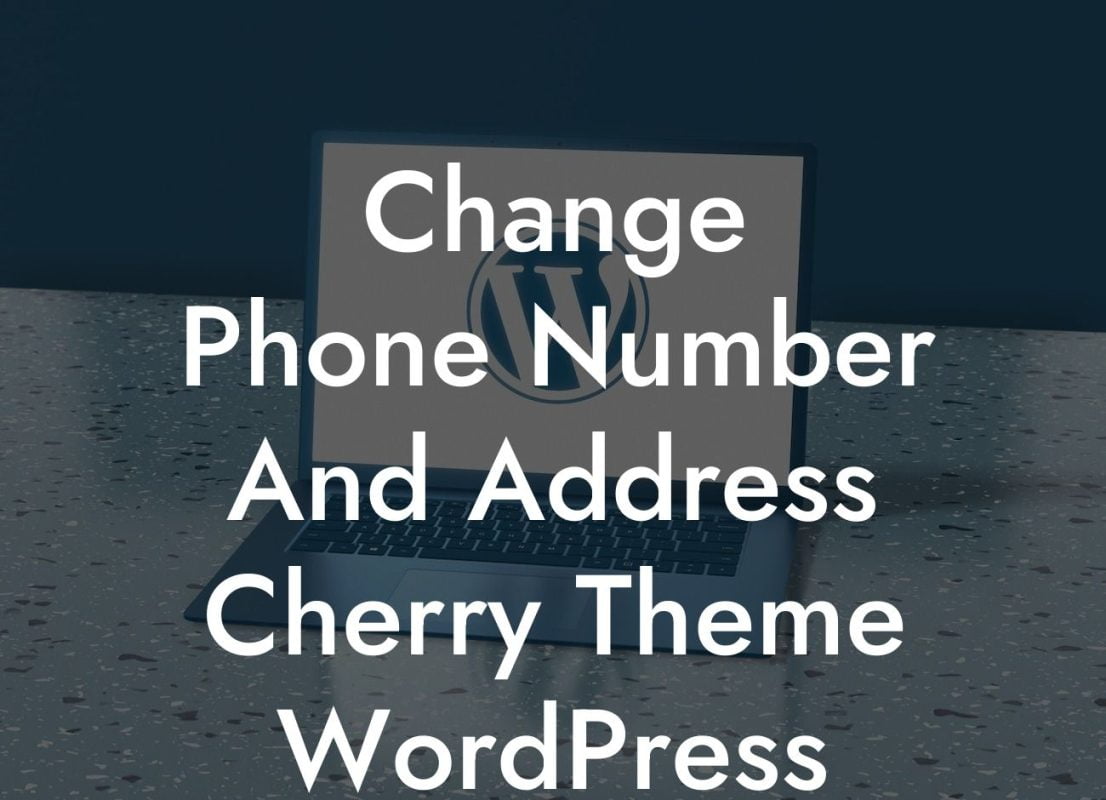 Change Phone Number And Address Cherry Theme WordPress