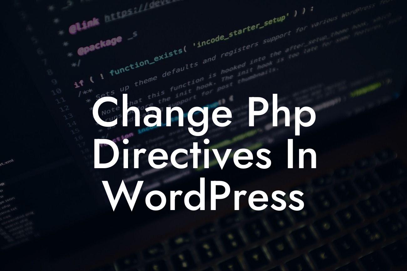 Change Php Directives In WordPress