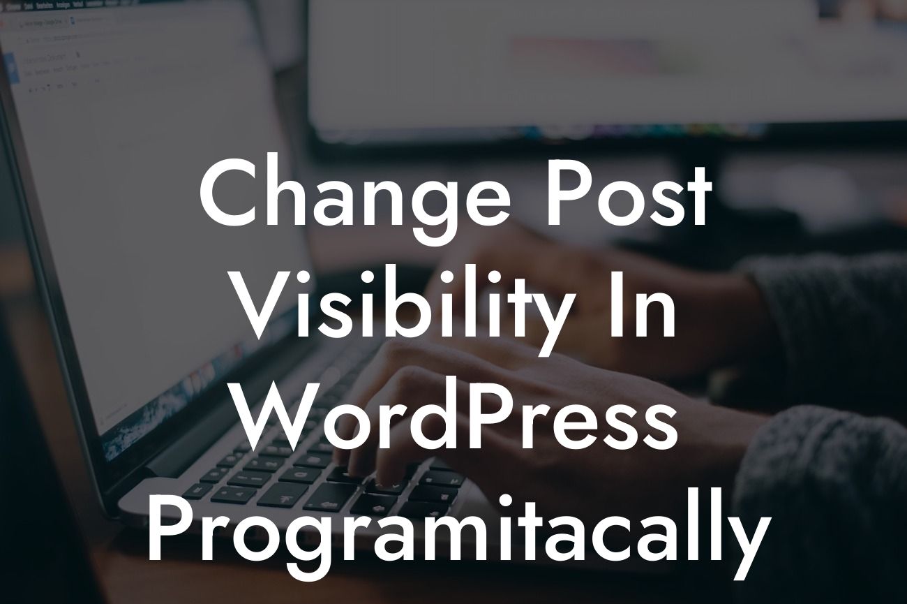 Change Post Visibility In WordPress Programitacally