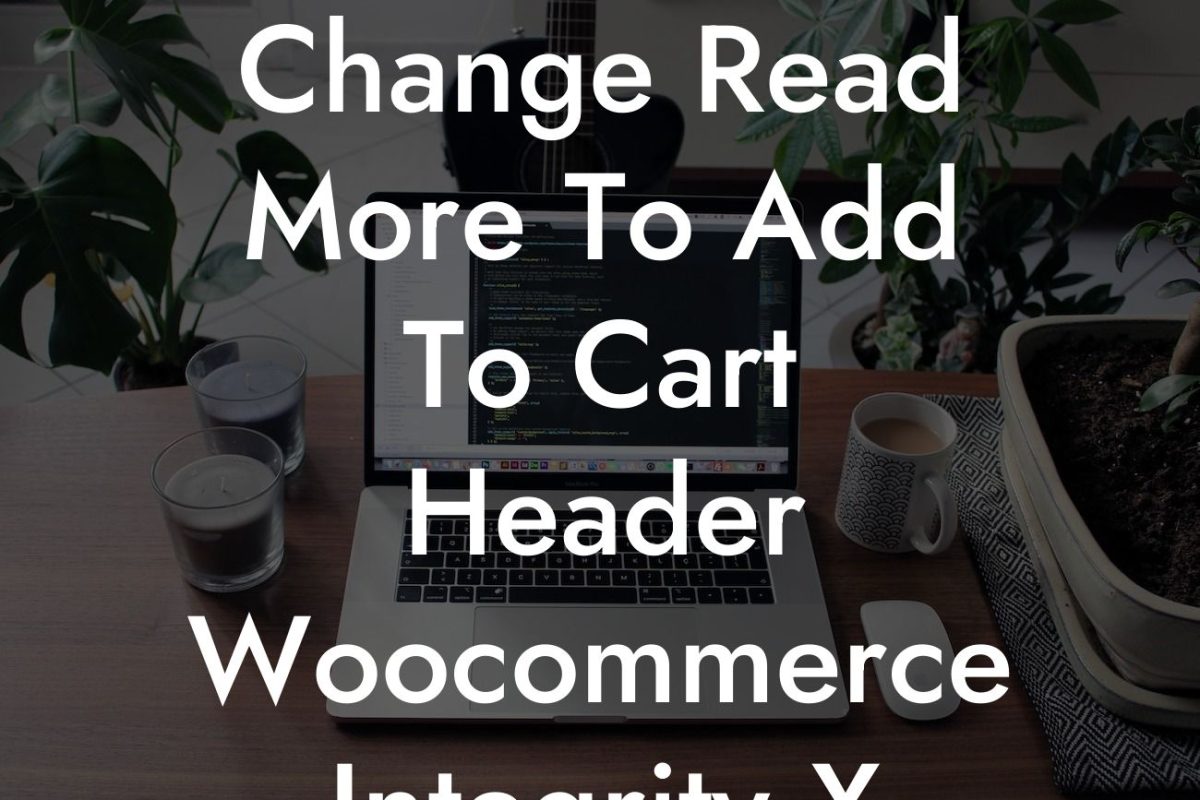 Change Read More To Add To Cart Header Woocommerce Integrity X Theme