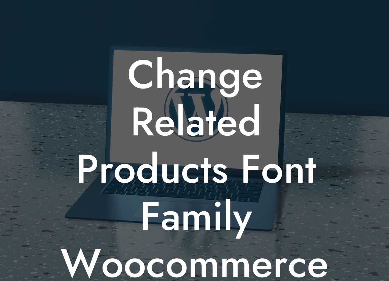 Change Related Products Font Family Woocommerce