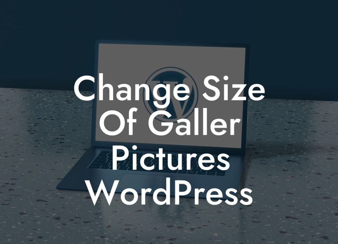 Change Size Of Galler Pictures WordPress