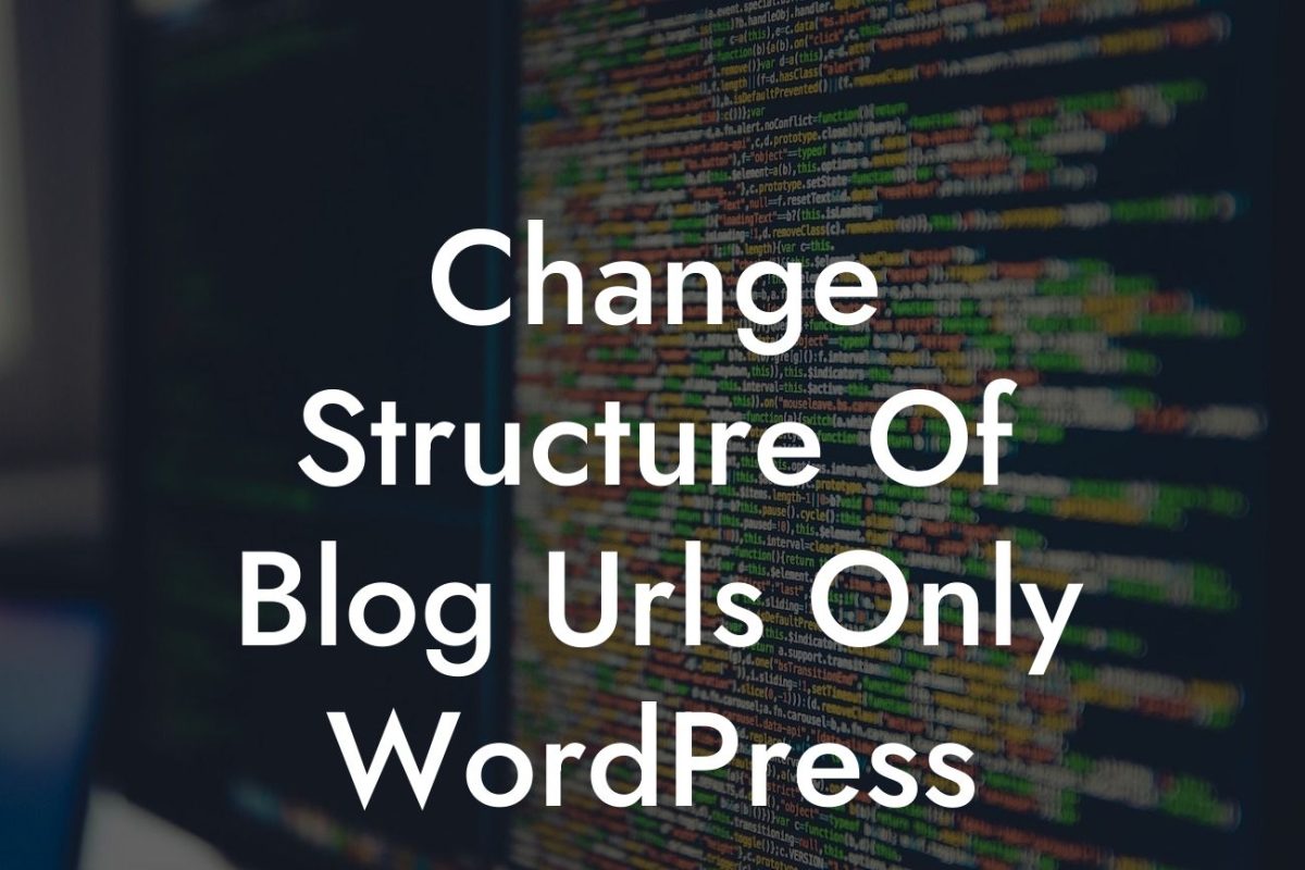 Change Structure Of Blog Urls Only WordPress