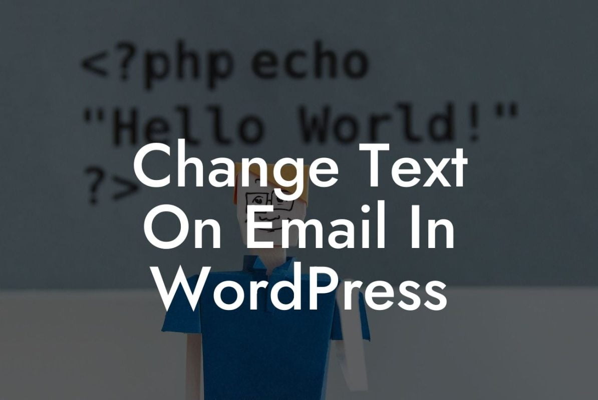 Change Text On Email In WordPress