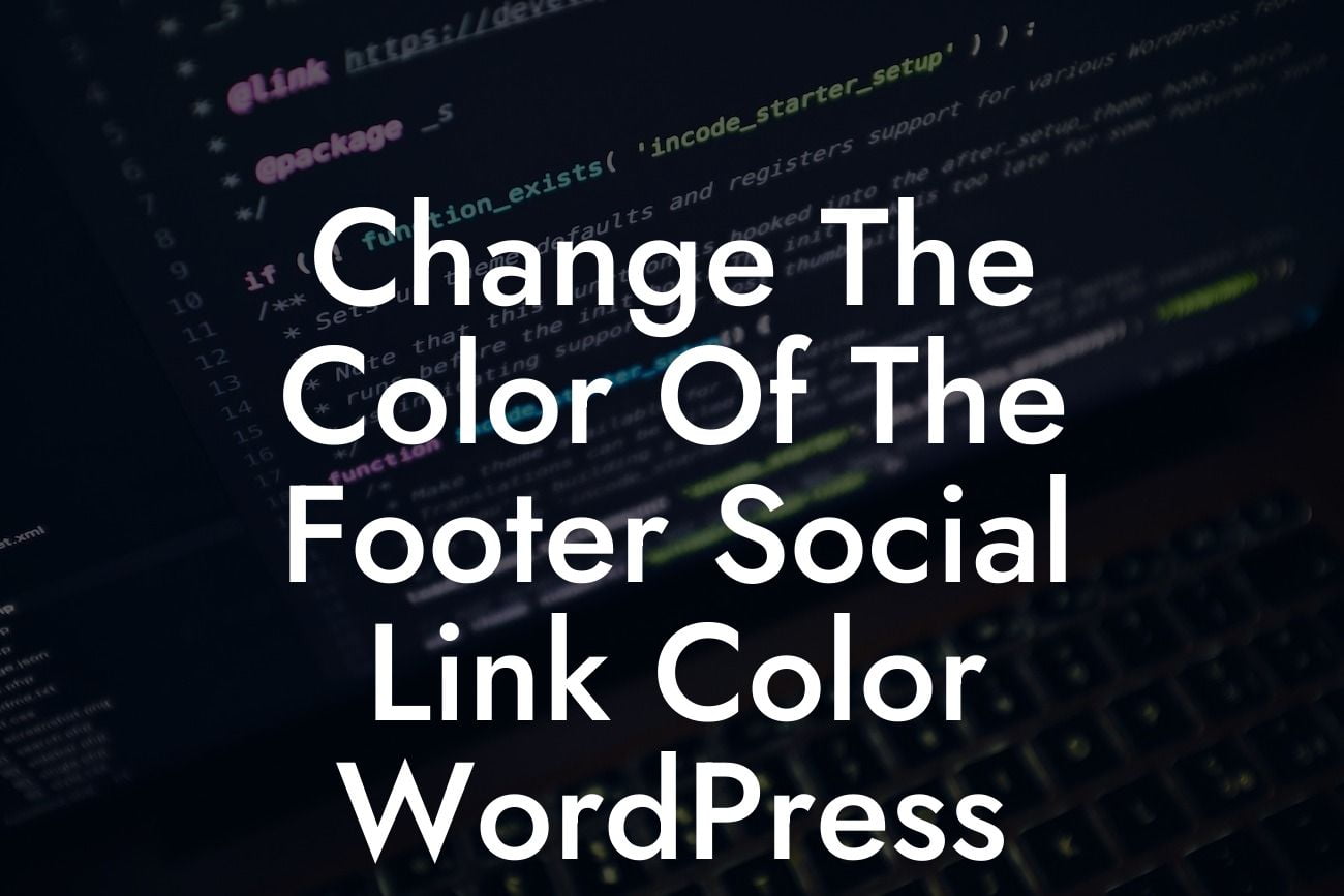 Change The Color Of The Footer Social Link Color WordPress