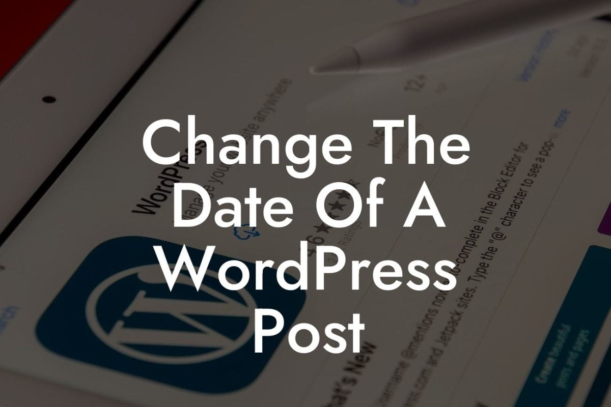 Change The Date Of A WordPress Post