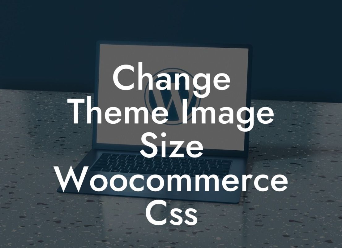 Change Theme Image Size Woocommerce Css