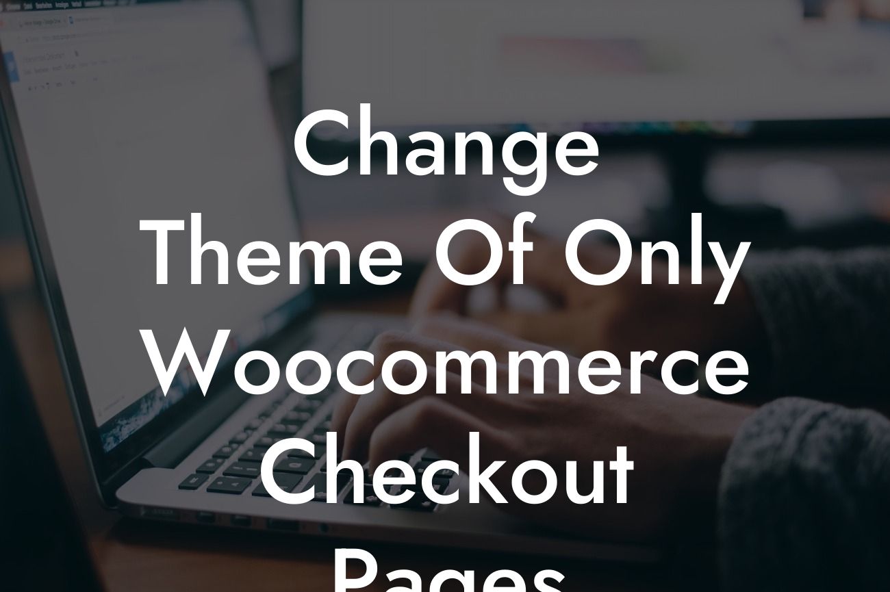 Change Theme Of Only Woocommerce Checkout Pages