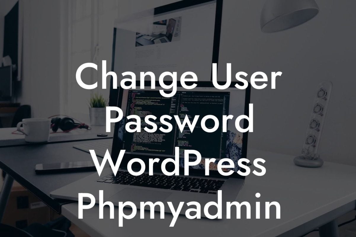 Change User Password WordPress Phpmyadmin