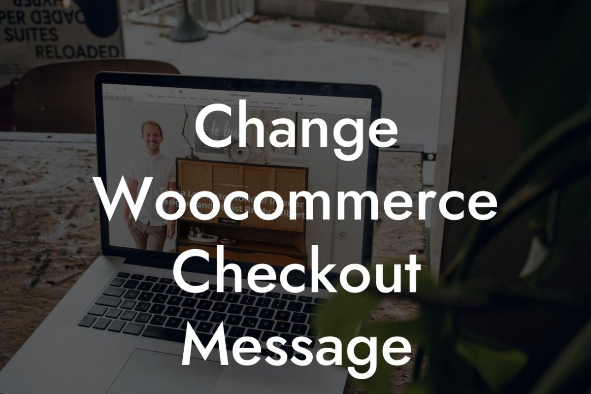 Change Woocommerce Checkout Message