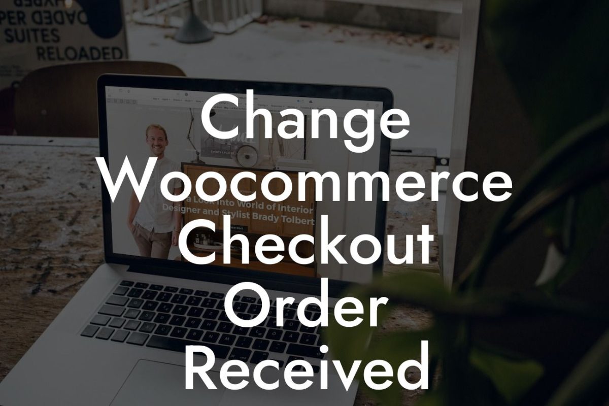 Change Woocommerce Checkout Order Received