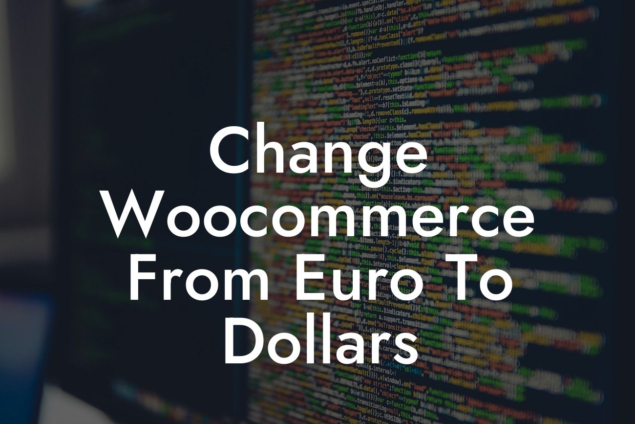 Change Woocommerce From Euro To Dollars