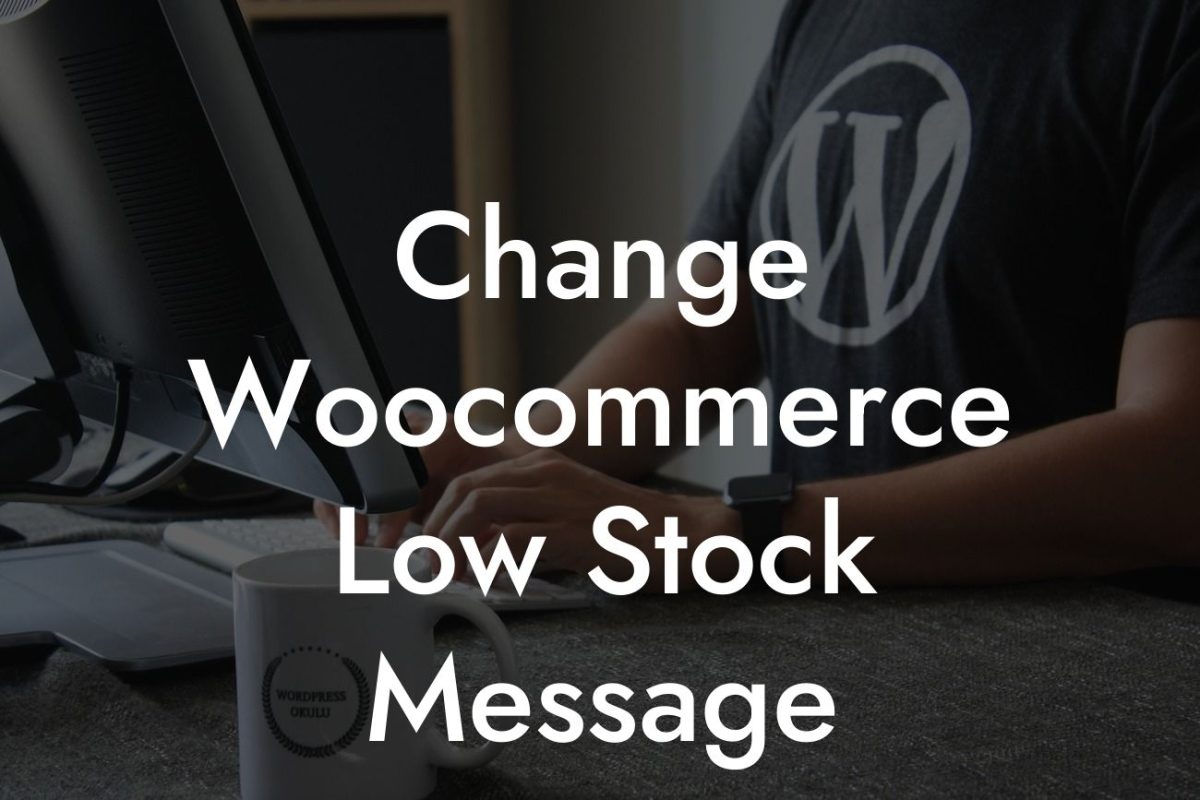 Change Woocommerce Low Stock Message