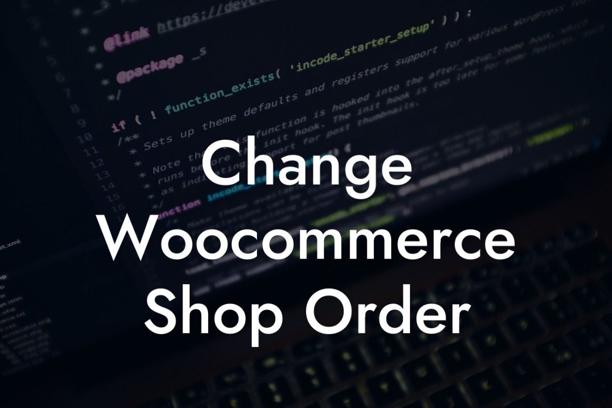 Change Woocommerce Shop Order