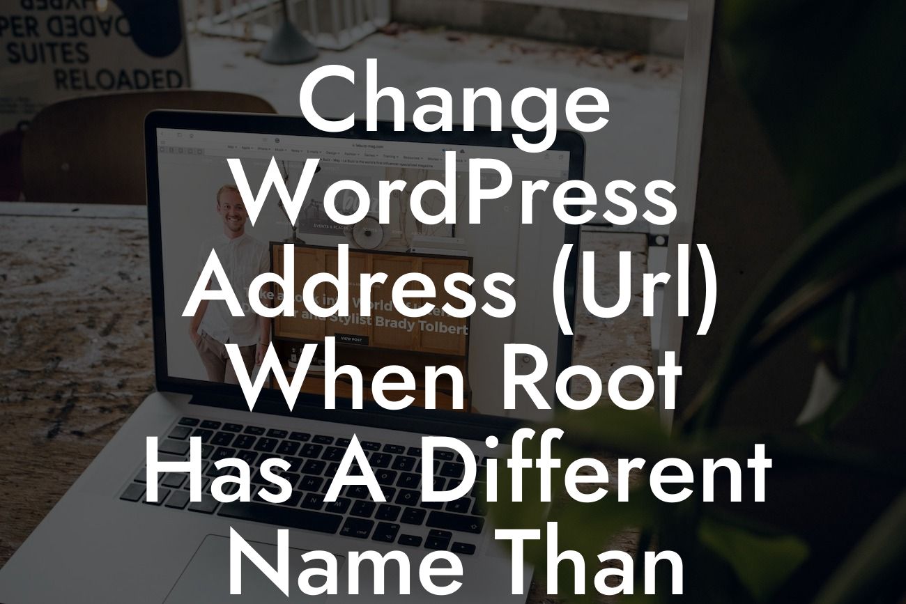 Change WordPress Address (Url) When Root Has A Different Name Than Domain