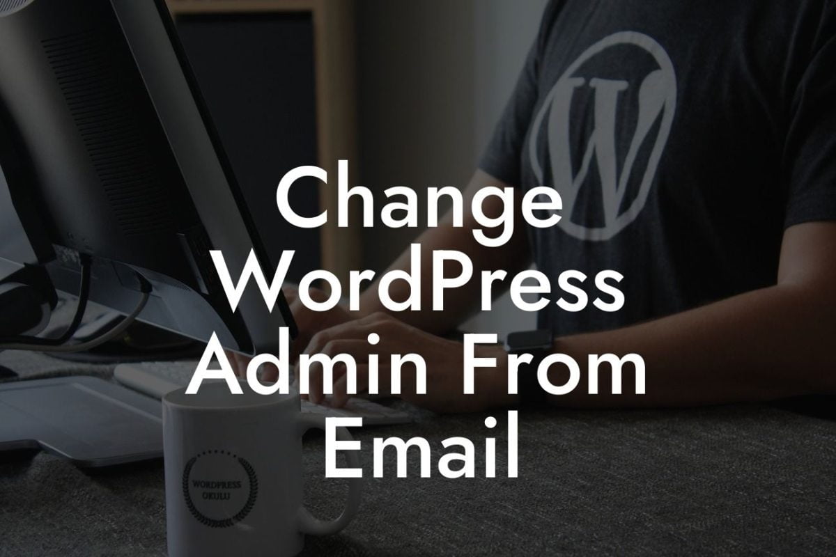 Change WordPress Admin From Email