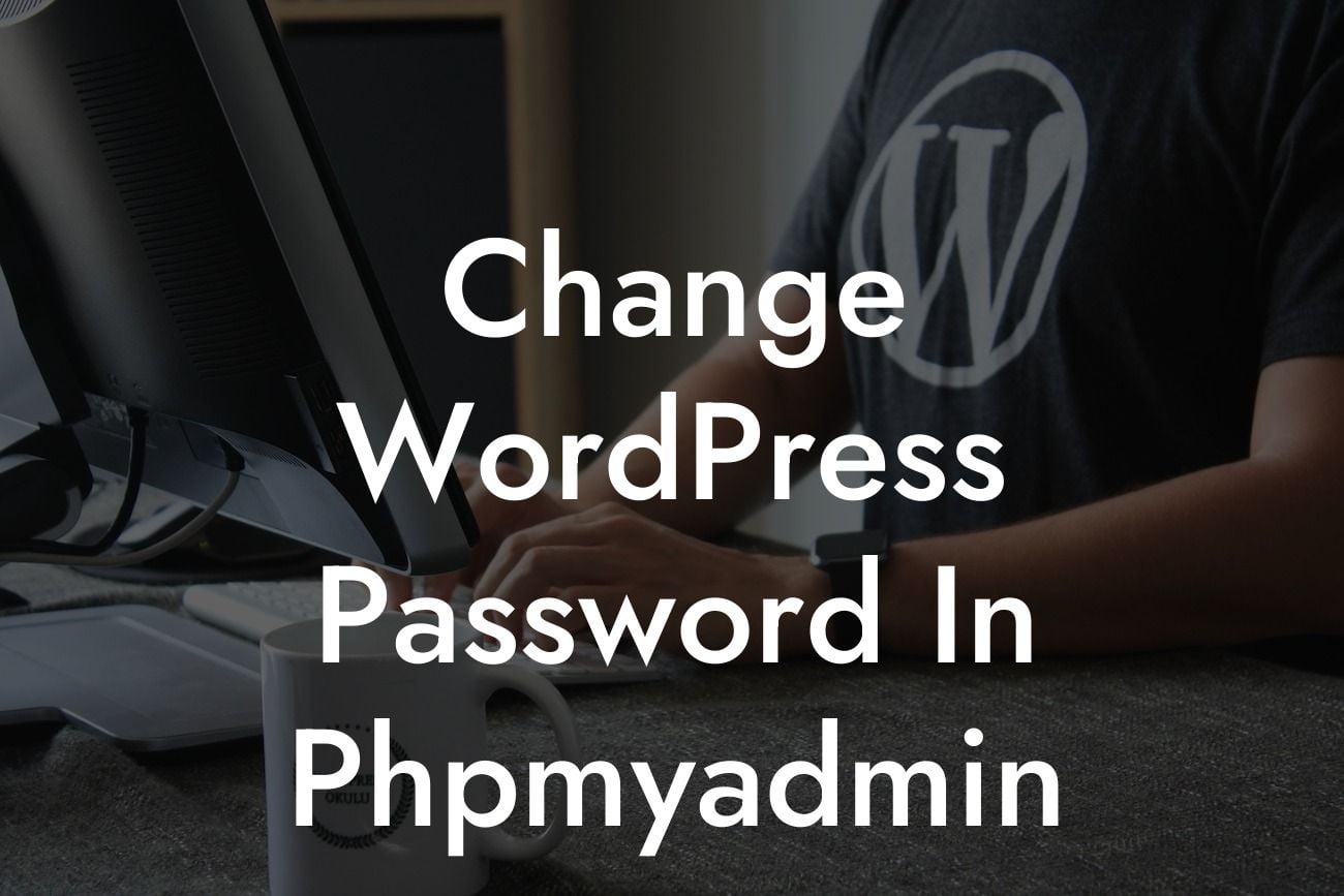 Change WordPress Password In Phpmyadmin