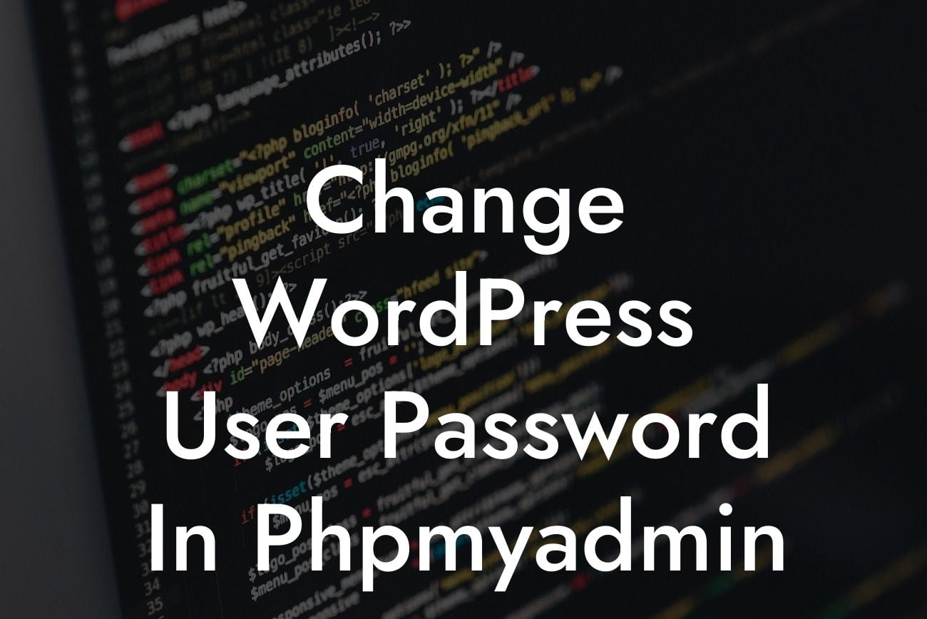 Change WordPress User Password In Phpmyadmin