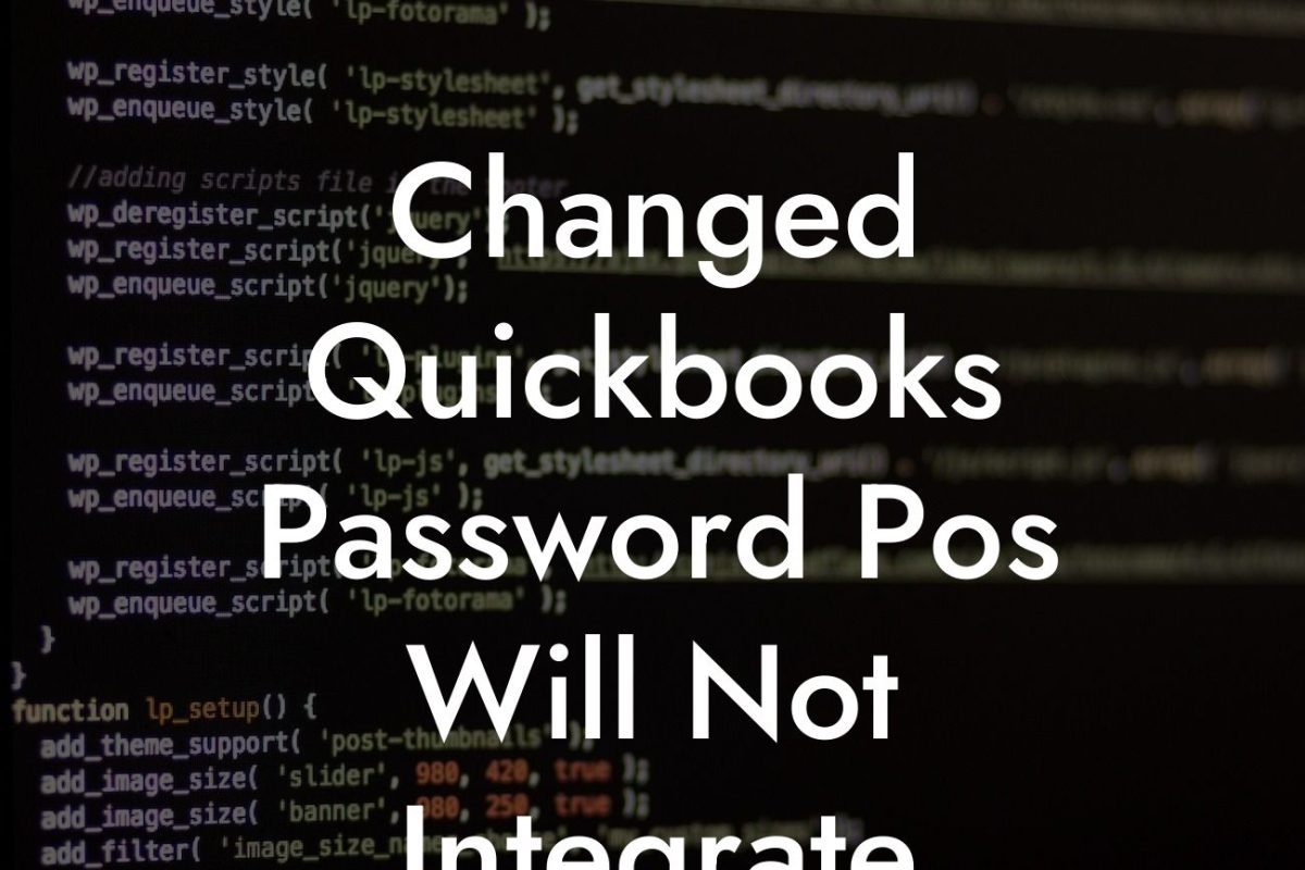Changed Quickbooks Password Pos Will Not Integrate