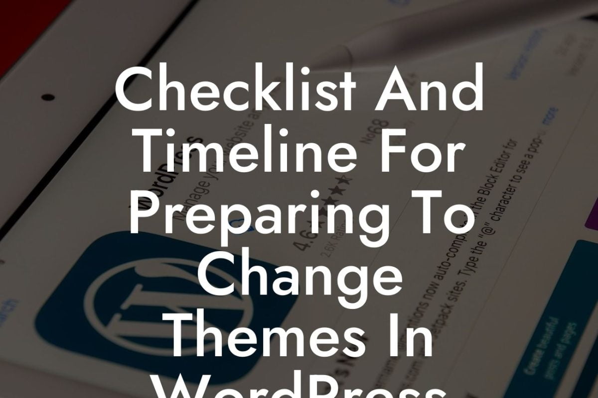 Checklist And Timeline For Preparing To Change Themes In WordPress